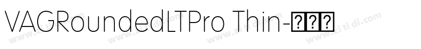 VAGRoundedLTPro Thin字体转换